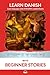 Learn Danish with Beginner Stories: Interlinear Danish to English (Learn Danish with Interlinear Stories for Beginners and Advanced Readers)