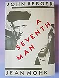 A Seventh Man - John Berger, Jean Mohr 