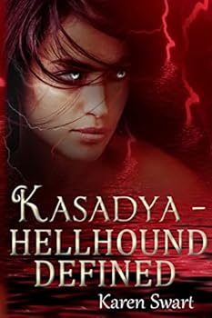 Kasadya Hellhound Defined - Book #4 of the Kasadya