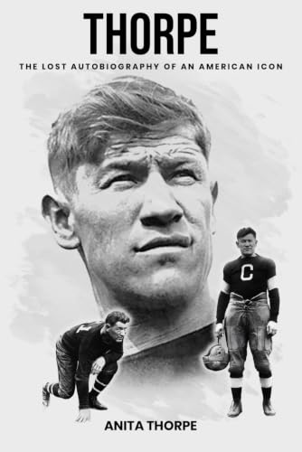 Thorpe: The Lost Autobiography of an American Icon