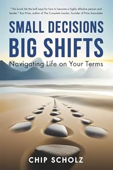 Paperback Small Decisions, Big Shifts: Navigating Life on Your Terms Book