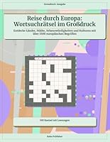 Reise durch Europa: Wortsuchrätsel im Großdruck: Entdecke Länder, Städte, Sehenswürdigkeiten und Kulturen mit über 1500 europäischen Begriffen (German Edition) B0H28RBXS6 Book Cover
