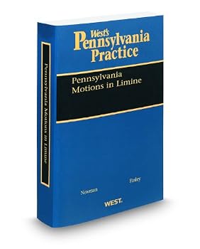 Paperback Pennsylvania Motions in Limine, 2010 ed. (Vol. 21, West's® Pennsylvania Practice) Book