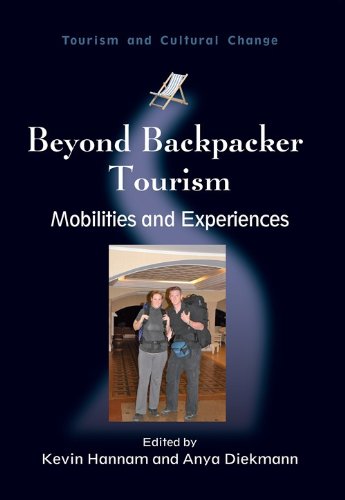 Beyond Backpacker Tourism: Mobilities and Experiences (Tourism and Cultural Change Book 21)