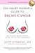 The Smart Woman's Guide to Breast Cancer