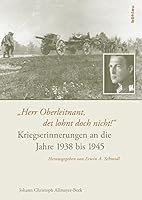Herr Oberleitnant, Det Lohnt Doch Nicht!: Kriegserinnerungen an Die Jahre 1938 Bis 1945 (German Edition) 3205788915 Book Cover
