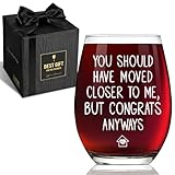 QHLLWT House Warming Wine Glass Gifts for New Home & Women, You Should Have Moved Closer to Me, Funny Housewarming Glasses for New Homeowner, Congrats on new home Wine Glass for Family & Friends -85
