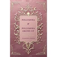 Pollyanna & Pollyanna Grows Up