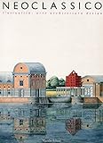 Neoclassico. L'attualità: arte architettura design