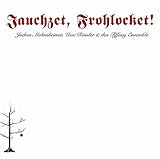 malmsheimer tour  Jauchzet, Frohlocket