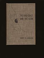 The gold coast and the slum; A socialogical study of Chicago's Near North side B015ZT3IDQ Book Cover