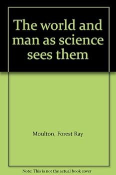 Hardcover The world and man as science sees them Book