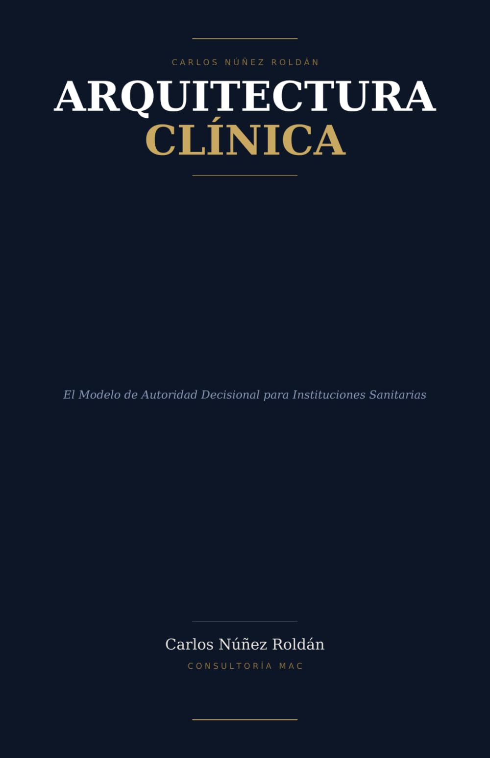 Arquitectura Clínica: El Modelo de Autoridad Decisional para Instituciones Sanitarias