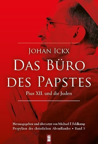 Das Büro des Papstes: Pius XII. und die Juden