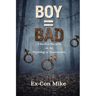 BOY=BAD Audiobook By Ex-Con Mike, Hex The Helpful Ex-Con cover art