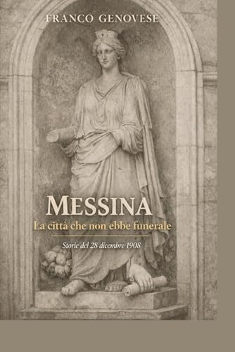 MESSINA: La città che non ebbe funerale
