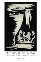 The Book of Noah: A Poem of Poems in Three Parts 1096867621 Book Cover