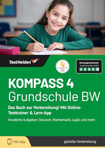 KOMPASS 4 Grundschule BW: Das Buch zur Vorbereitung! Mit Online-Testtrainer & Lern-App - Hunderte Aufgaben: Deutsch, Mathematik, Logik und mehr KOMPASS 4 Grundschule BW: Das Buch zur Vorbereitung! Mit Online-Testtrainer & Lern-App - Hunderte Aufgaben: Deutsch, Mathematik, Logik und mehr