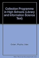 The Collection Program in High Schools: Concepts, Practices, and Information Sources (Library Science Text Series) 0872874834 Book Cover