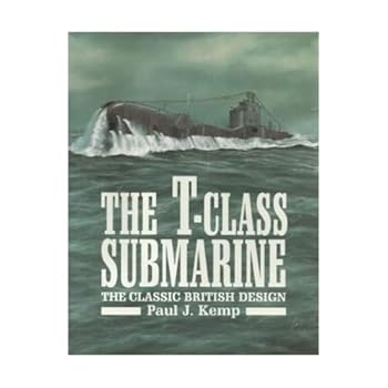 Hardcover The T-Class Submarine: The Classic British Design Book