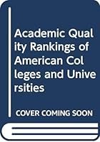Academic Quality Rankings of American Colleges and Universities 0398052123 Book Cover
