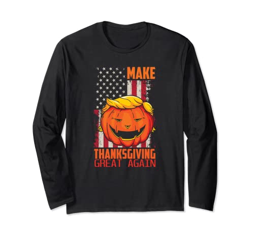 Make Thanksgiving Great Again Funny Turquía Trumpkin USA Bandera Manga Larga
