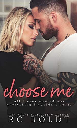 Choose Me by [RC Boldt]