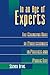 In an Age of Experts: The Changing Roles of Professionals in Politics and Public Life - Brint, Steven