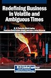 Redefining Business in Volatile and Ambiguous Times