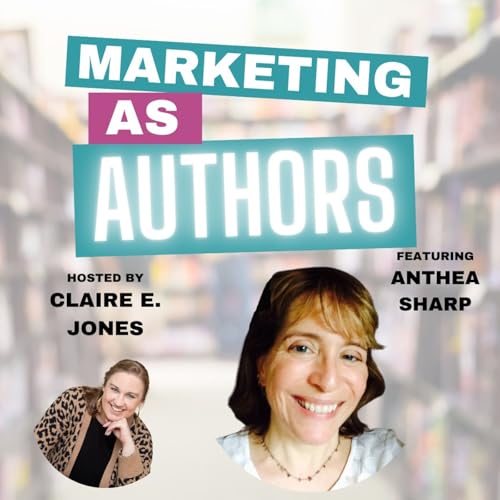 『(Season 4) Marketing as Authors Interviews: Episode 25 with Anthea Sharp』のカバーアート
