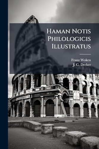 Haman Notis Philologicis Illustratus (Latin Edition)