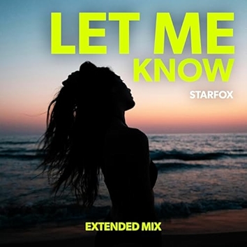 Let Me Know (Extended Mix) (Extended Mix)