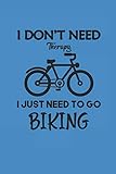  I DONT NEED THERAPY I JUST NEED TO GO BIKING: Rad Notizbuch Bike Cycle Notebook Cyclist Journal 6x9 kariert squared
