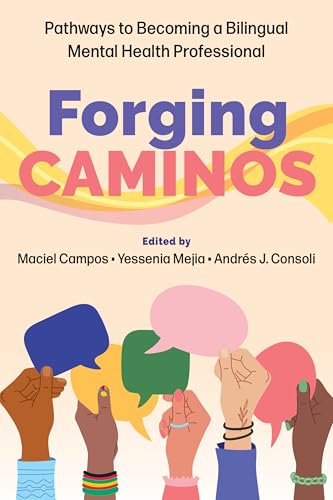 Forging Caminos: Pathways to Becoming a Bilingual Mental Health Professional