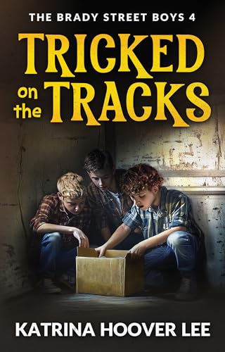 Tricked on the Tracks (The Brady Street Boys 1980s Adventure Series Book 4)