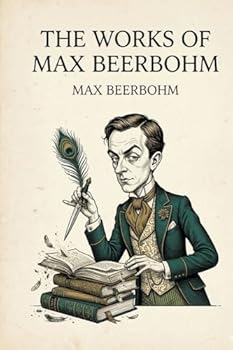 The Works of Max Beerbohm