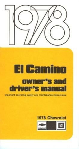 1978 EL CAMINO OWNERS INSTRUCTION & OPERATING MANUAL - USERS GUIDE INCLUDES Station Wagons 78