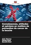 Connaissances, attitudes et opinions en matière de prévention du cancer de la bouche (French Edition)