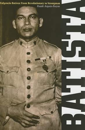 Fulgencio Batista: The Making of a Dictator None ed. Edition book cover