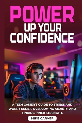 Amazon.com: Power Up Your Confidence: A Teen Gamer’s CBT Guide to ...