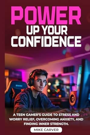 Amazon.com: Power Up Your Confidence: A Teen Gamer’s CBT Guide to ...