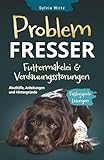 Problemfresser – Futtermäkelei & Verdauungsstörungen | Stütze in Futterkrisen: die „Shot-Fütterung“ | Akuthilfen sowie Fallbeispiele mit Lösungen