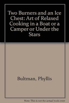 Paperback Two Burners and an Ice Chest, the art of relaxed cooking in a boat or a camper or under the stars Book