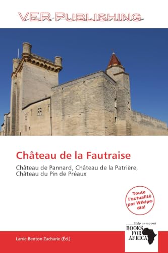 Château de la Fautraise: Château de Pannard, Château de la Patrière, Château du Pin de Préaux