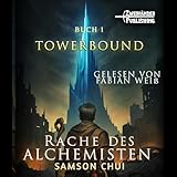 Rache des Alchemisten: Ein LitRPG-Abenteuer (Towerbound 1)