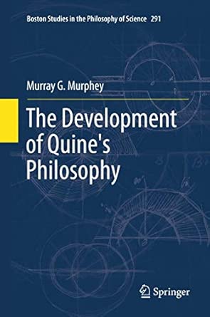 The Development of Quine's Philosophy: 291 2012th Edition book cover