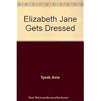 Elizabeth Jane Gets Dressed