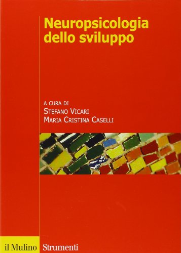 Neuropsicologia dello sviluppo. Normalità e patolog