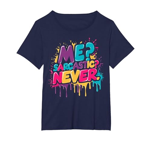 Sarcastic? Never Funny Sarcasm Watercolour Graffiti Drip T-Shirt, Women's Plus, Navy Blue, 6X