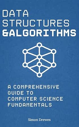 Data Structures and Algorithms: A Comprehensive Guide to Computer ...